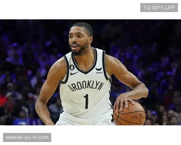 篮网确立布里奇斯为球队核心，重建方向明确